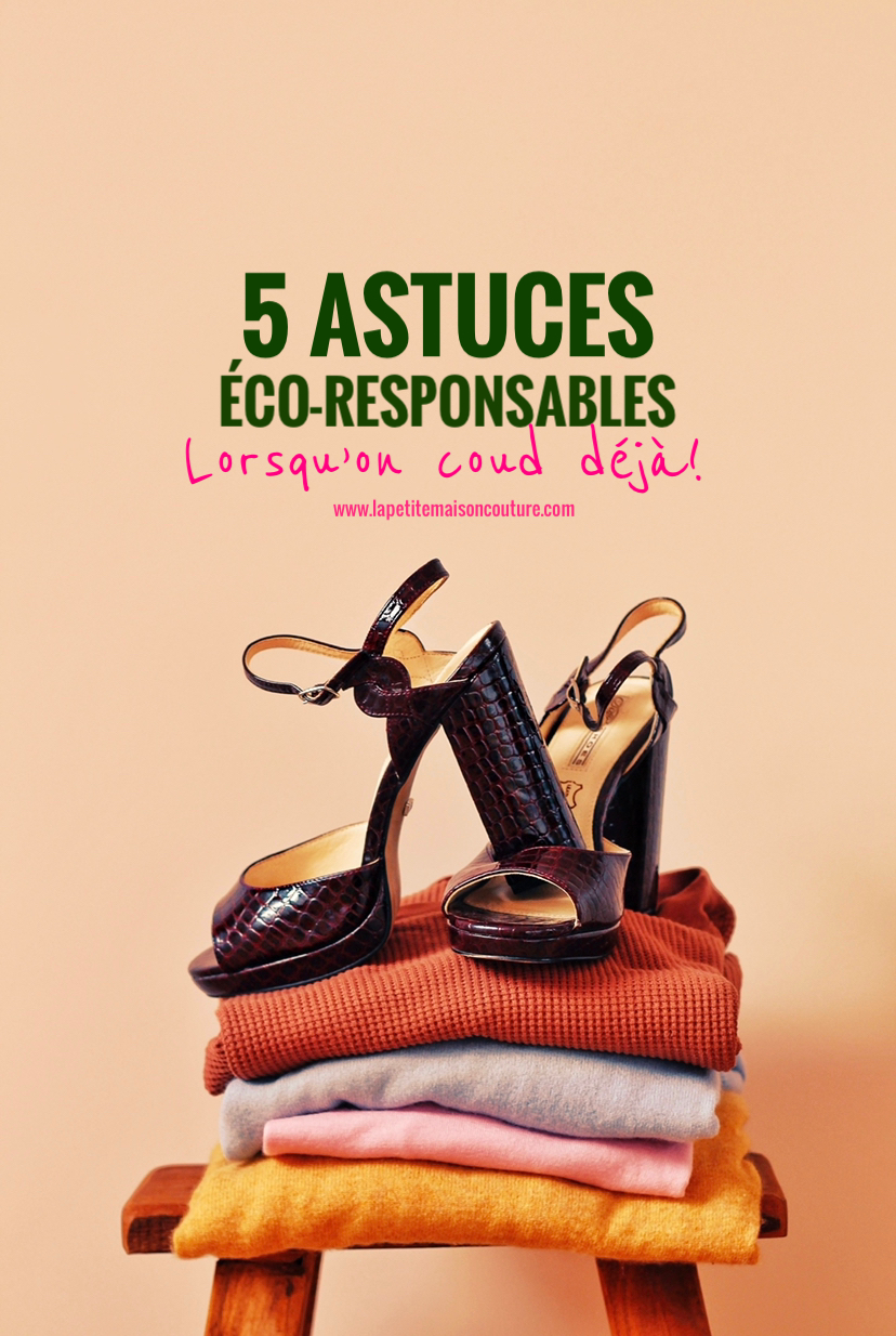5 astuces éco-responsables lorsqu&rsquo;on coud déjà